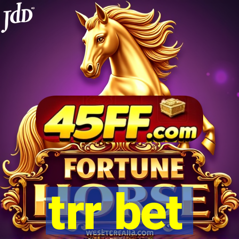 trr bet